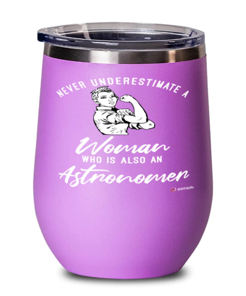 Astronomer Wine Glass Never Underestimate A Woman Who Is Also An Astronomer 12oz Stainless Steel Pink