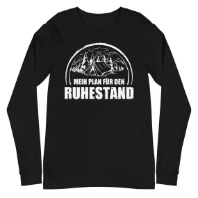 Mein Plan Fur Den Ruhestand 1 - Longsleeve (Unisex)