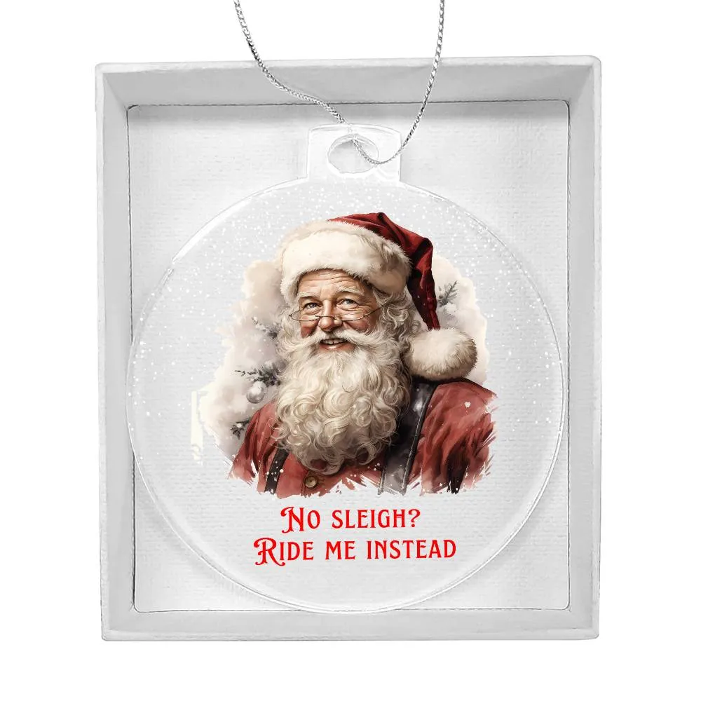 No Sleigh, Ride Me Instead Sarcastic Dirty Santa Funny Christmas Acrylic Round Ornament