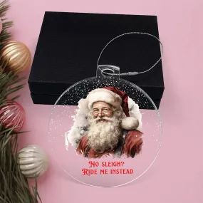 No Sleigh, Ride Me Instead Sarcastic Dirty Santa Funny Christmas Acrylic Round Ornament